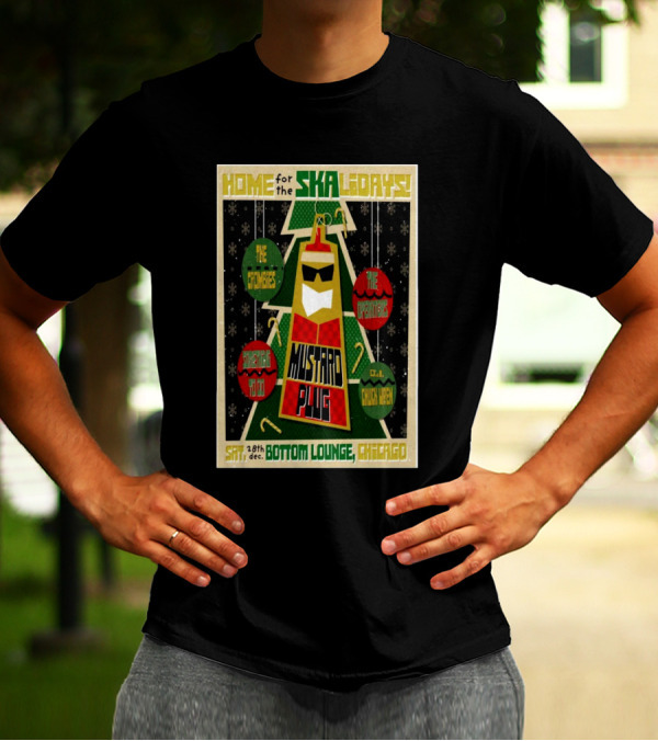 Home For The Ska Holidays Mustard Plug With The Crombies The Operators Something To Do DJ Chuck Wren Dec 28 2024 Bottom Lounge Chicago T-Shirt