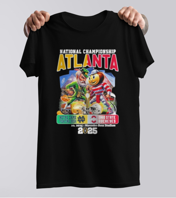 National Championship Atlanta 2025 Notre Dame Fighting Irish Vs Ohio State Buckeyes Mercedes-Benz Stadium T-Shirt