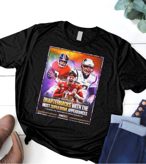 Quarterbacks With The Most Super Bowl Appearances Tom Brady John Elway Patrick Mahomes NFL T-Shirt