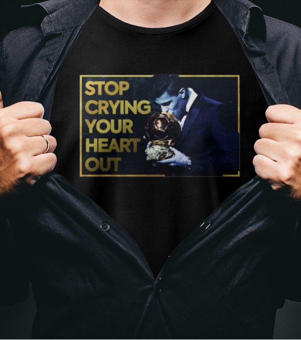 Stop Crying Your Heart Out Man City Fans Message 2025 T-Shirt