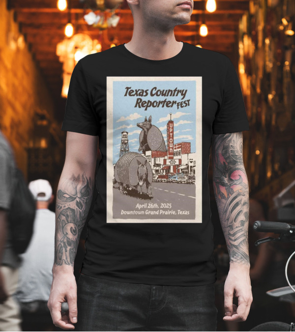 Texas Country Reporter Fest April 26th 2025 Downtown Grand Prairie Armadillo Uptown Theater T-Shirt