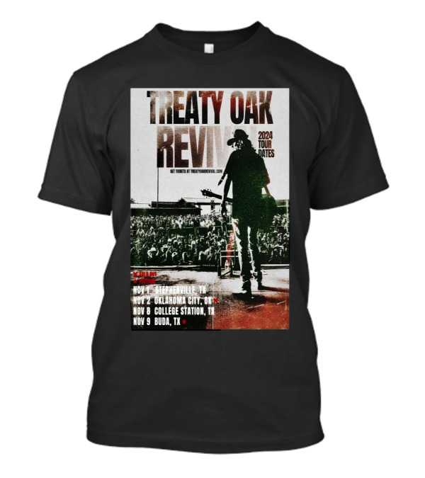 Treaty Oak Revival 2024 Tour Dates Stephenville Oklahoma City College Station Buda T-Shirt