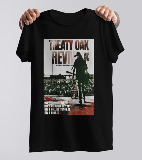 Treaty Oak Revival 2024 Tour Dates Stephenville Oklahoma City College Station Buda T-Shirt