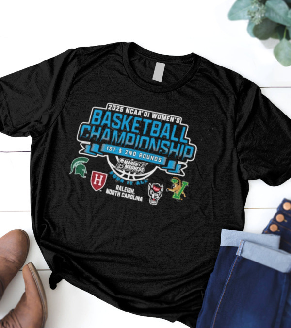 2025 NCAA DI Women's Basketball Championship Rounds 1 And 2 Raleigh North Carolina Michigan State Harvard UMass Vermont T-Shirt