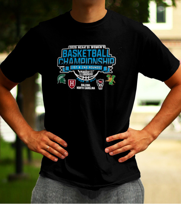 2025 NCAA DI Women's Basketball Championship Rounds 1 And 2 Raleigh North Carolina Michigan State Harvard UMass Vermont T-Shirt