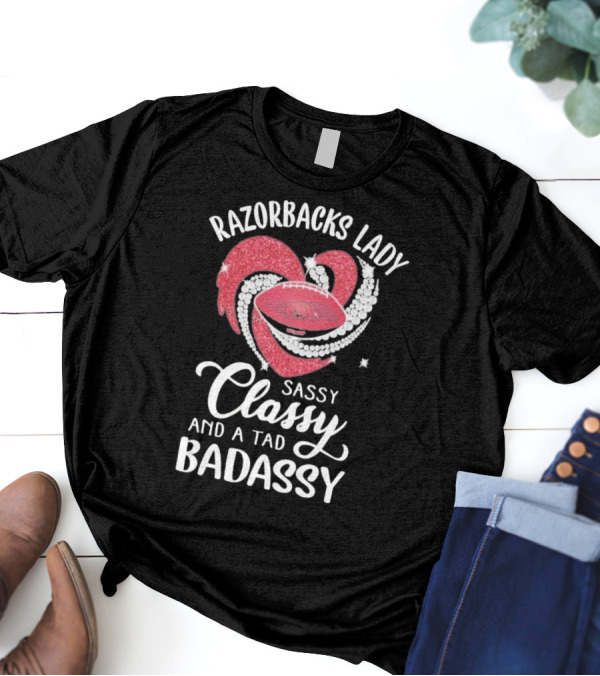 Razorbacks Lady Sassy Classy And A Tad Badassy Heart Football Diamonds T-Shirt