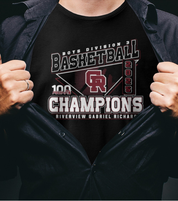 Boys Division 3 Basketball 2025 Champions Riverview Gabriel Richard MHSAA T-Shirt