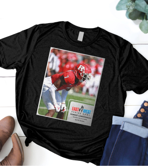 East West Shrine Bowl Robert Longerbeam Senior CB Rutgers Rate Bowl T-Shirt