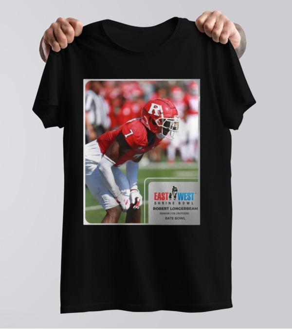 East West Shrine Bowl Robert Longerbeam Senior CB Rutgers Rate Bowl T-Shirt