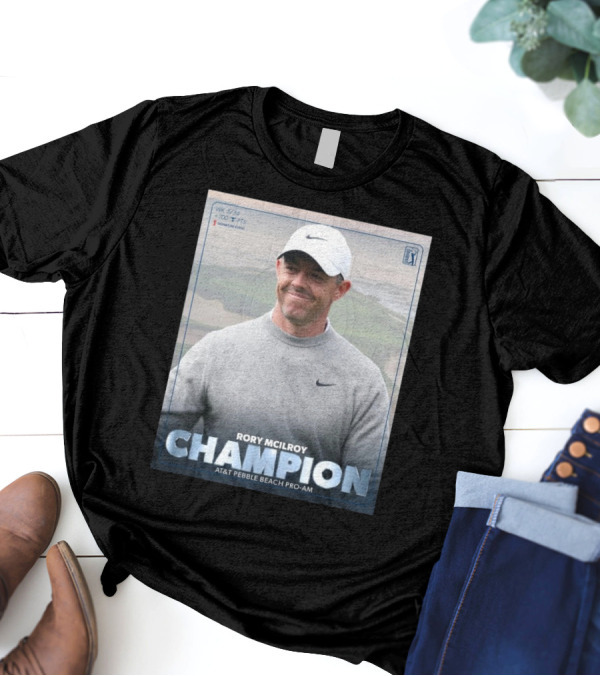 Rory McIlroy Champion AT&T Pebble Beach Pro-Am WK 5/34 700 PTS Signature Event T-Shirt