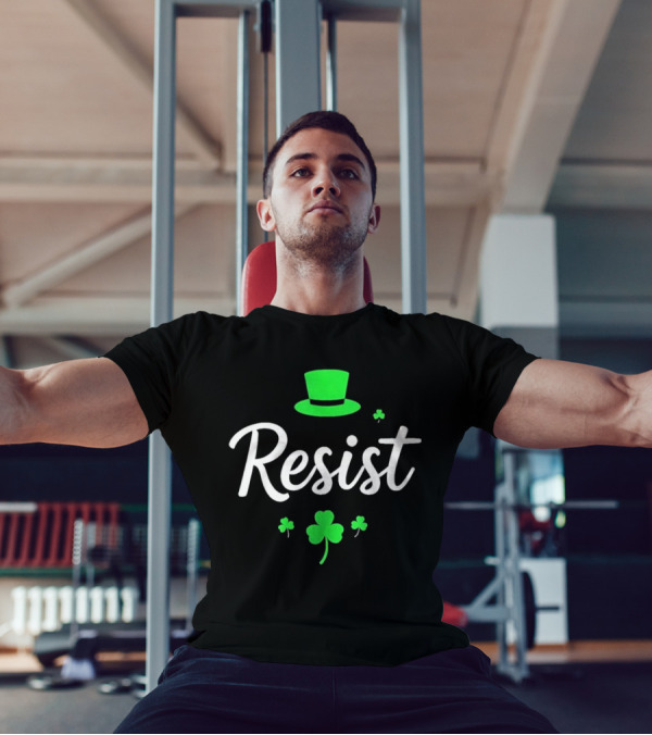 Resist Green Hat Shamrocks St Patricks Day T-Shirt