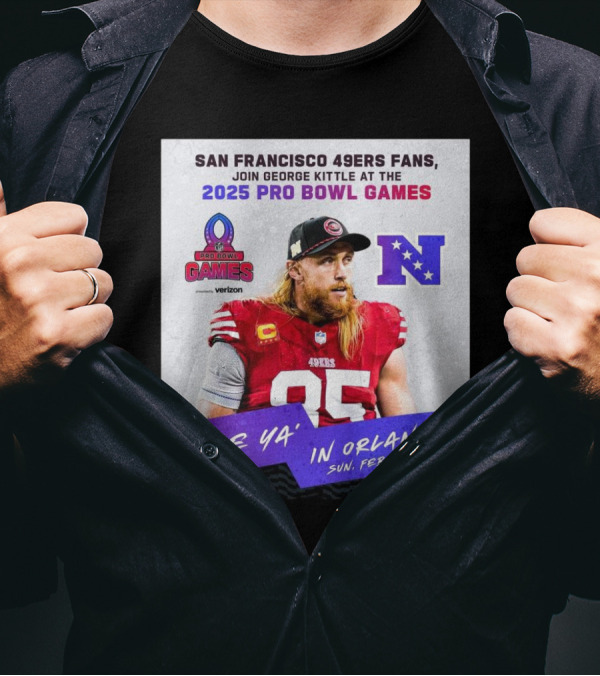 San Francisco 49ers Fans Join George Kittle At The 2025 Pro Bowl Games See Ya’ In Orlando Feb 2 2025 NFC T-Shirt