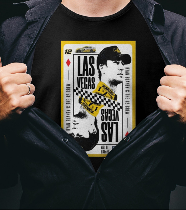Ryan Blaney & The 12 Crew Las Vegas Mar 16 2025 Pennzoil 3:30PM ET T-Shirt