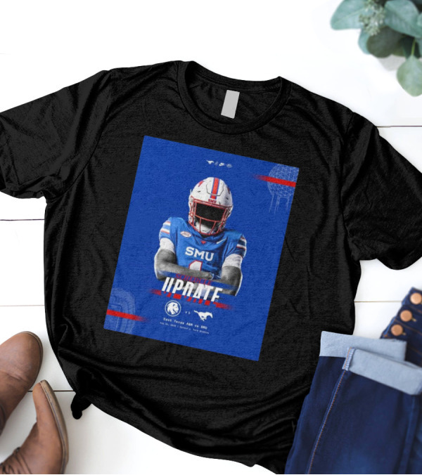 Schedule Update East Texas A&M Vs SMU Mustangs Aug 30 2025 Gerald J. Ford Stadium T-Shirt