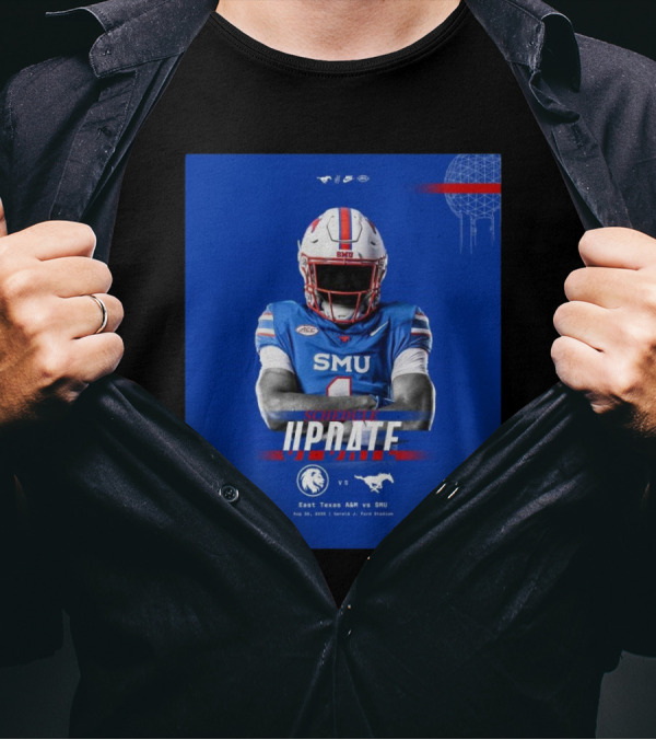 Schedule Update East Texas A&M Vs SMU Mustangs Aug 30 2025 Gerald J. Ford Stadium T-Shirt