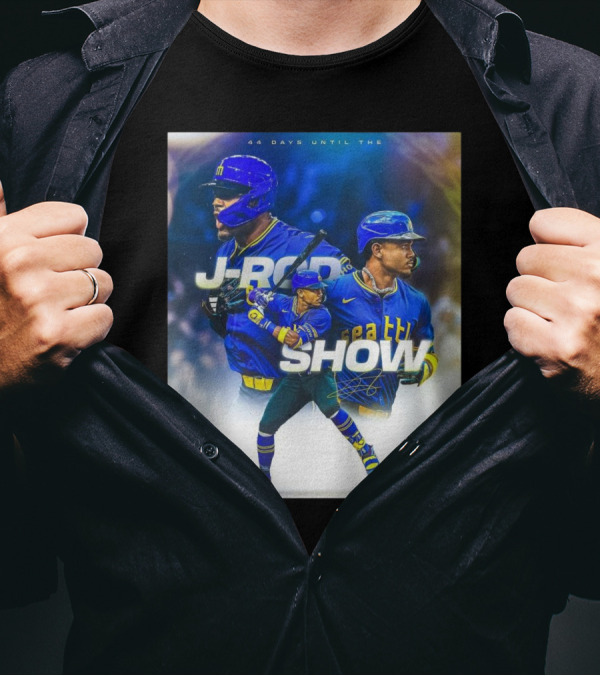 Seattle Mariners J-Rod Show 44 Days Until Opening Day 2023 T-Shirt