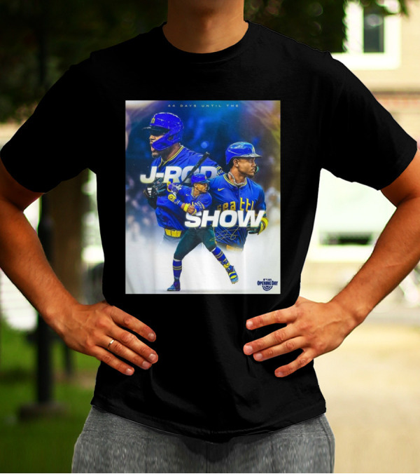 Seattle Mariners J-Rod Show 44 Days Until Opening Day 2023 T-Shirt