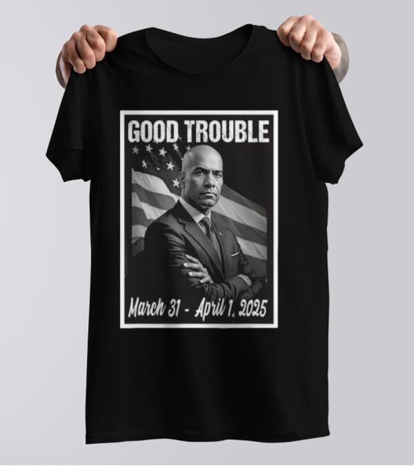 Good Trouble March 31-April 1 2025 Senator Cory Booker T-Shirt