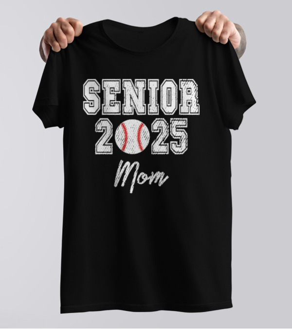 Senior 2025 Mom Baseball Theme T-Shirt