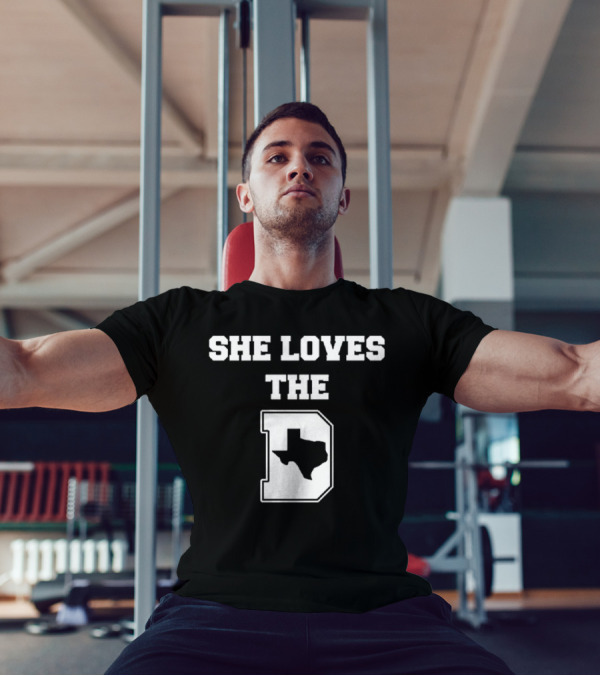 She Loves The D Texas Map Dallas Pride T-Shirt