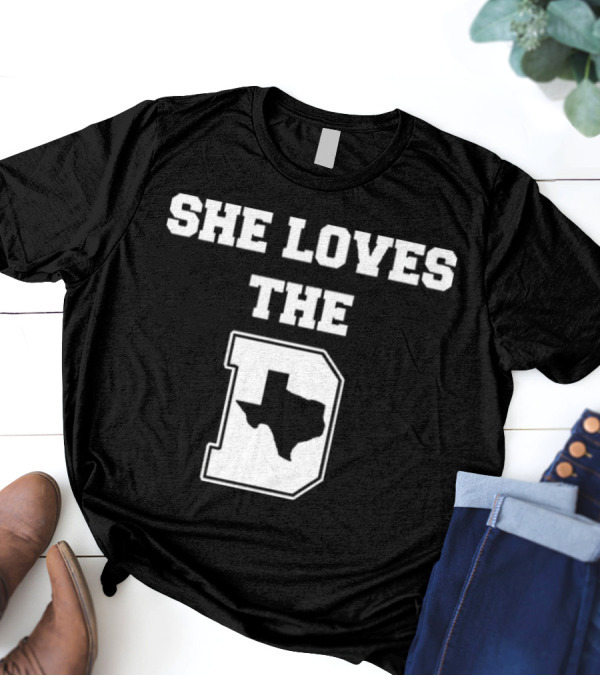She Loves The D Texas Map Dallas Pride T-Shirt