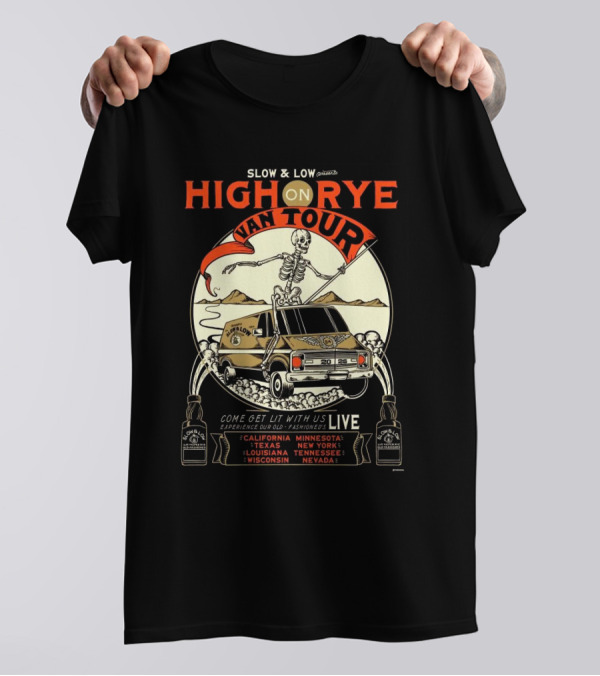 Slow And Low High On Rye Van Tour 2025 Experience Live California Minnesota Texas New York Louisiana Tennessee Wisconsin Nevada T-Shirt