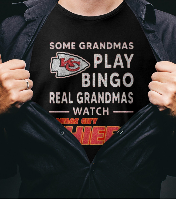 Some Grandmas Play Bingo Real Grandmas Kansas City Chiefs T-Shirt