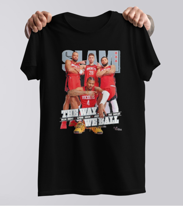 SLAM Houston Rockets Dillon Brooks Alperen Sengun Jalen Green Fred VanVleet The Way We Ball T-Shirt