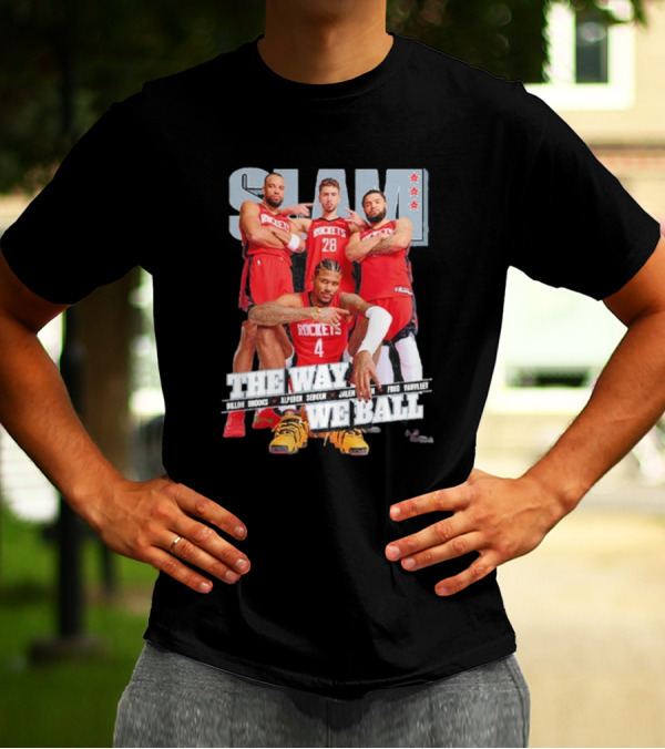 SLAM Houston Rockets Dillon Brooks Alperen Sengun Jalen Green Fred VanVleet The Way We Ball T-Shirt