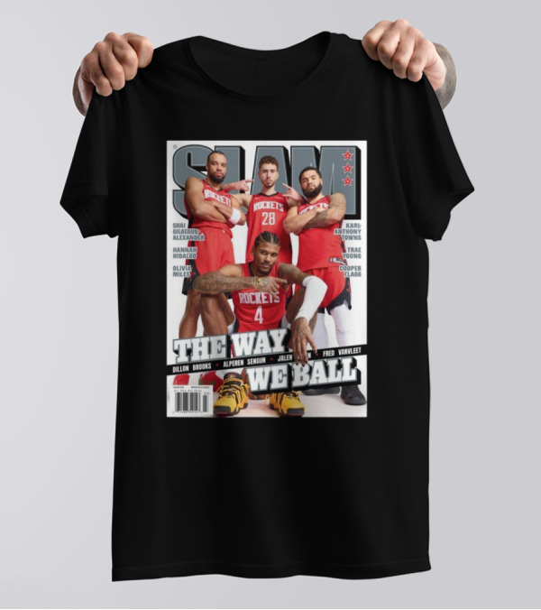 SLAM Houston Rockets The Way We Ball Featuring Jalen, Dillon Brooks, Alperen Sengun T-Shirt