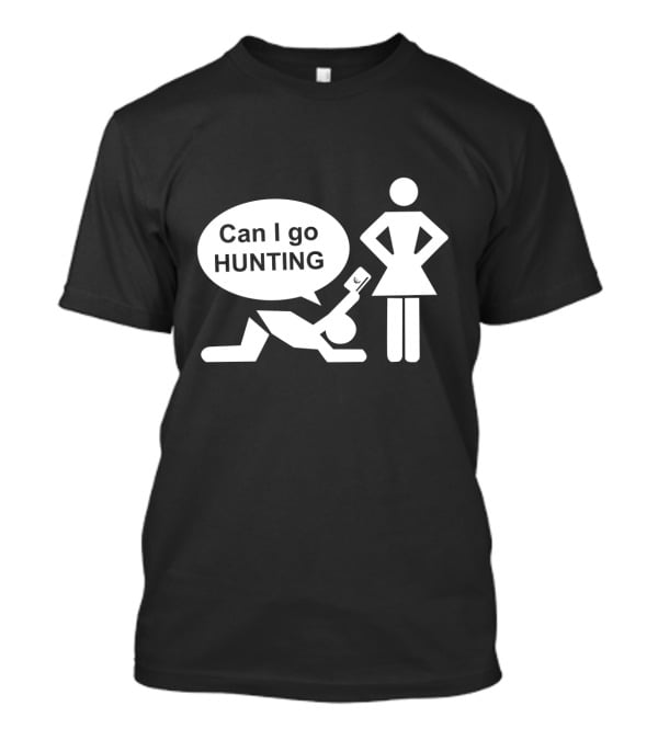 Can I Go Hunting Permission Request Iconic T-Shirt