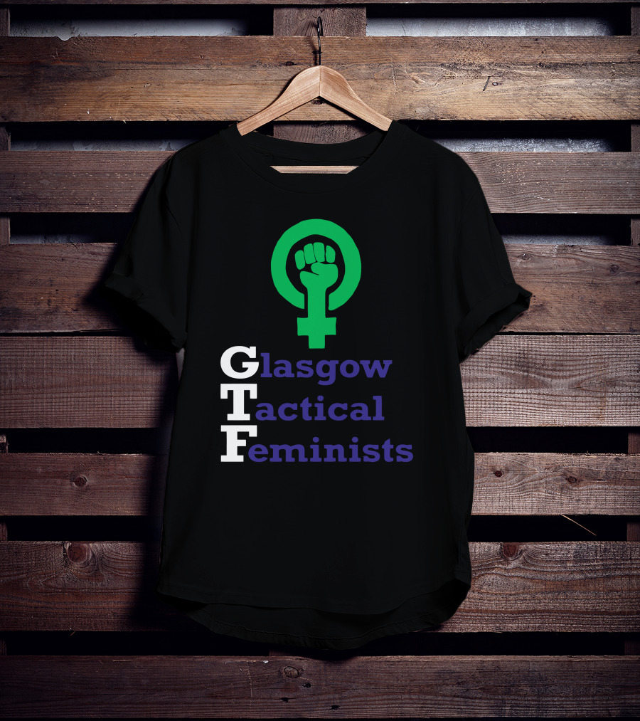 Glasgow Tactical Feminists GTF Fist Symbol Empowerment T-Shirt