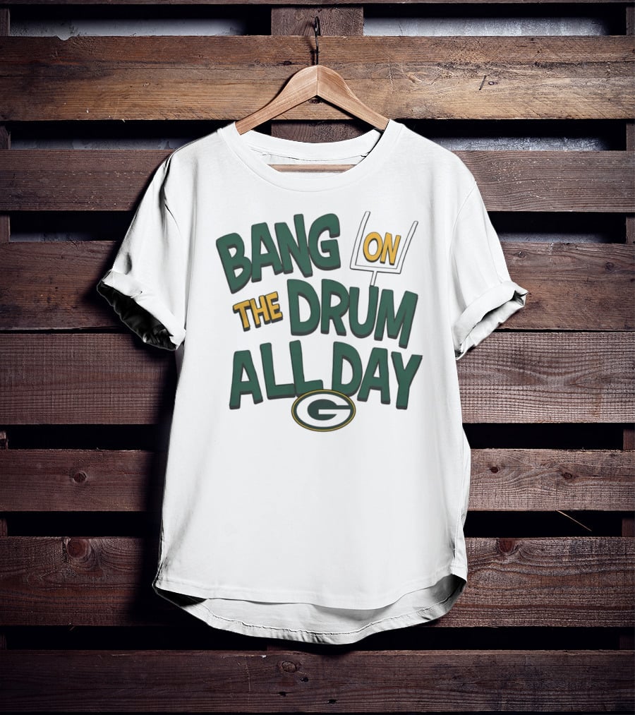 Green Packers Bang On The Drum All Day Football Spirit T-Shirt