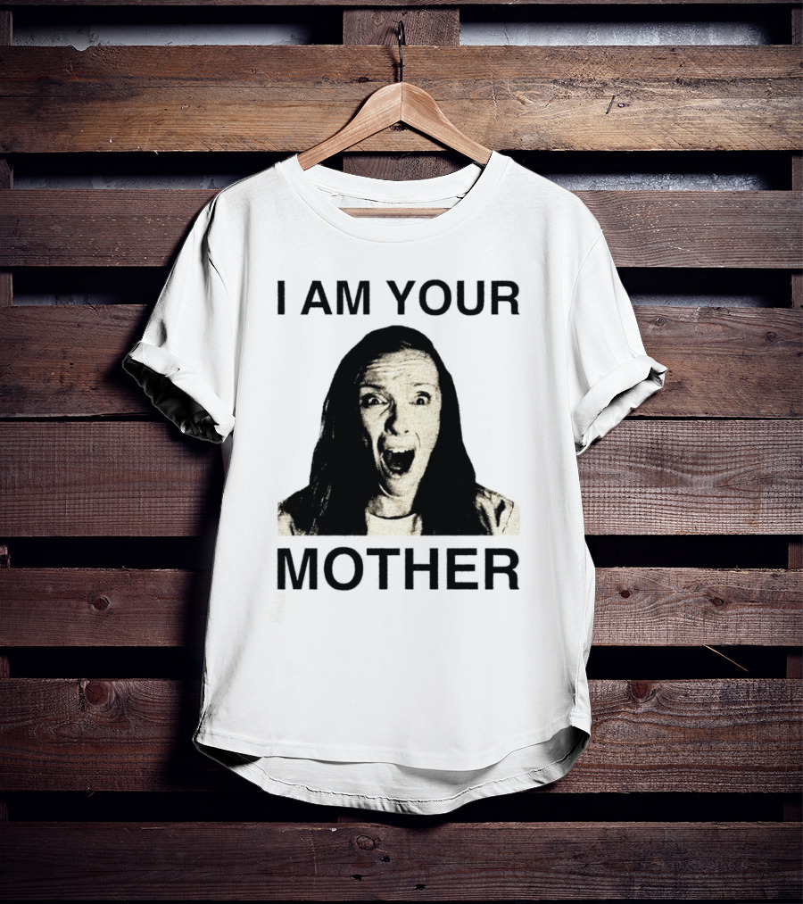 I AM YOUR MOTHER Scream Face T-Shirt