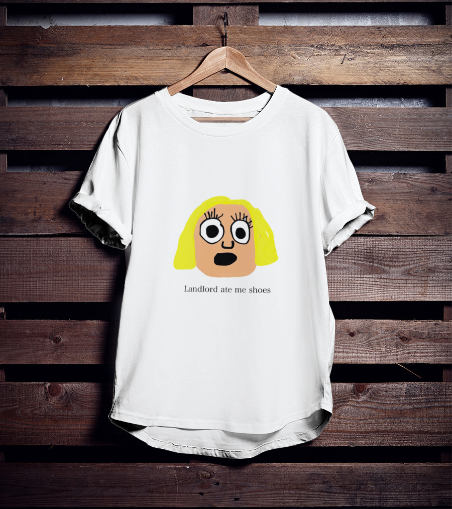 Landlord Ate Me Shoes Blonde Cartoon Face T-Shirt