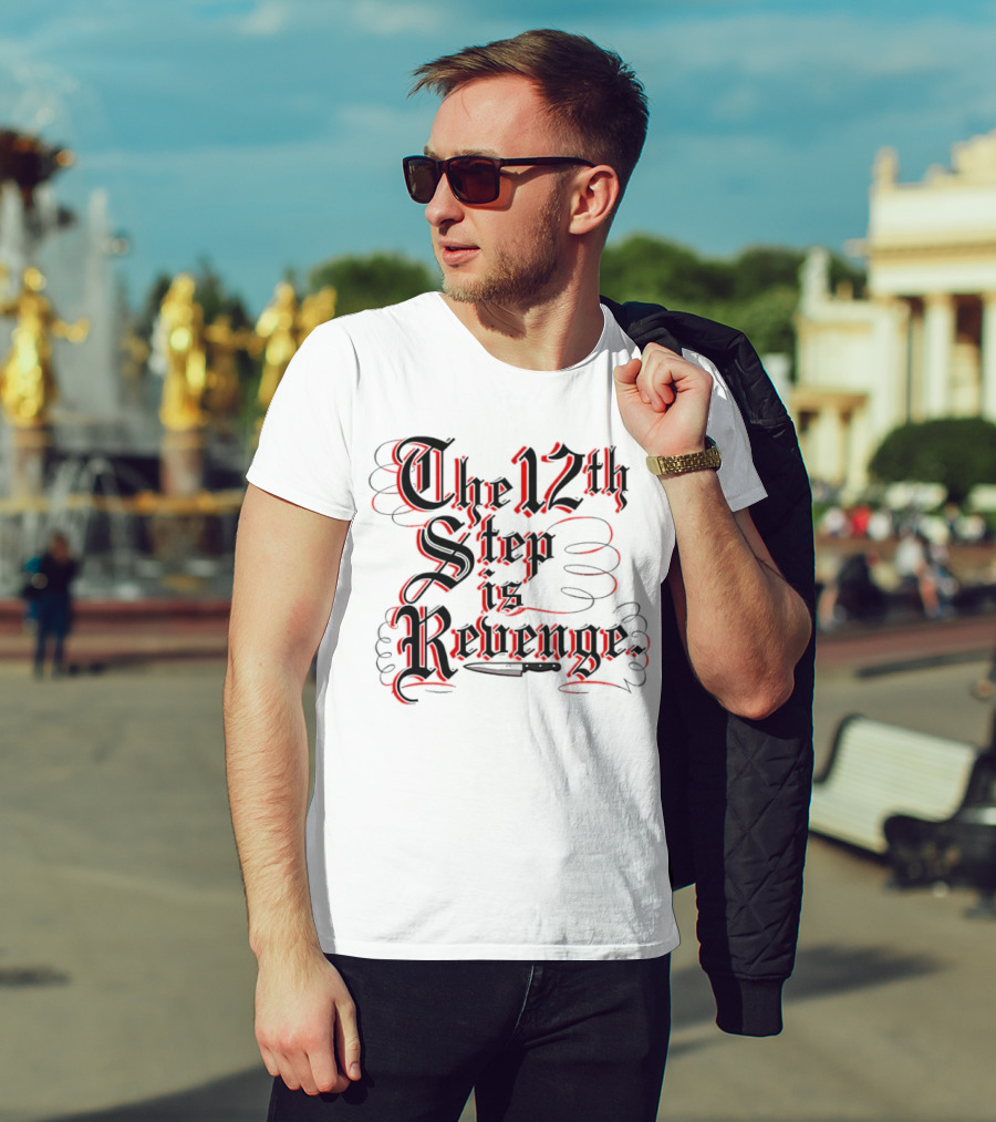 The 12th Step Is Revenge Men's Shirt With Gothic Script T-Shirt
