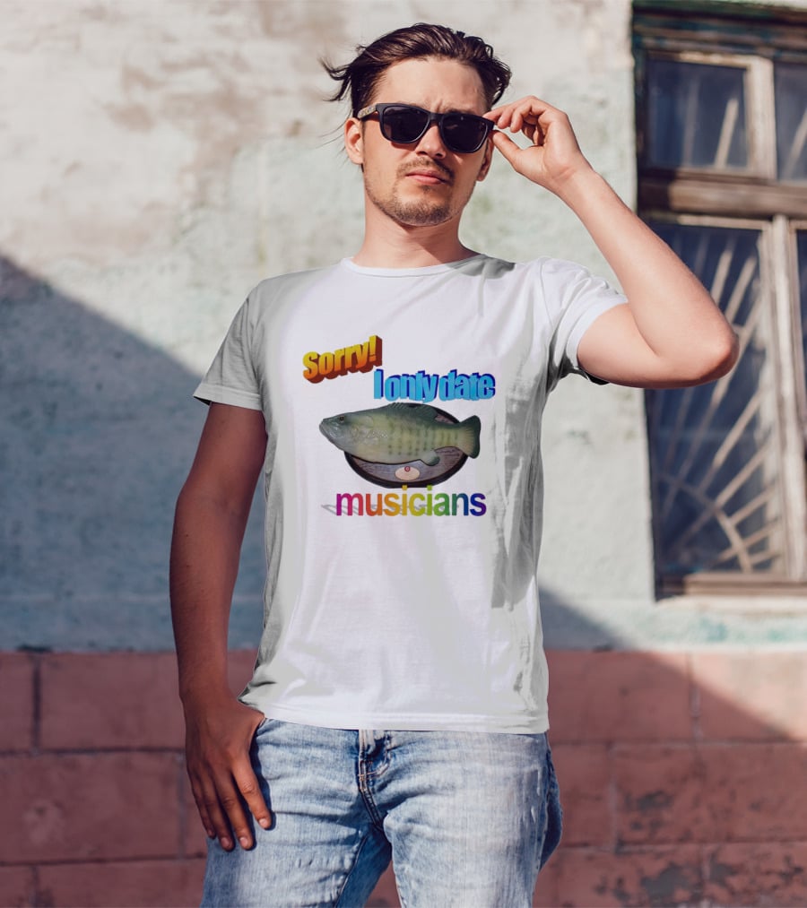 Sorry I Only Date Musicians Singing Fish Plaque T-Shirt