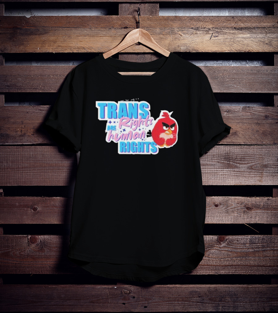 TRANS Rights Are Human RIGHTS Angry Bird T-Shirt
