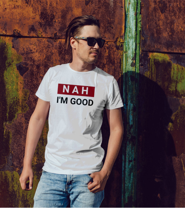 NAH I’m Good Bold Red T-Shirt