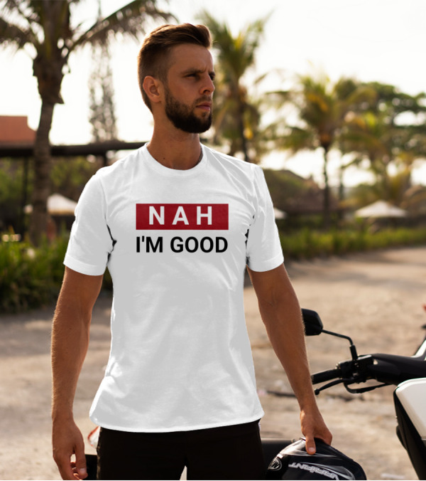 NAH I’m Good Bold Red T-Shirt