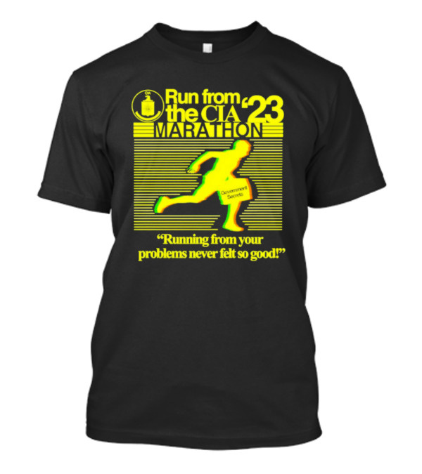 Run From The CIA Marathon '23 Running From Your Problems Never Felt So Good T-Shirt