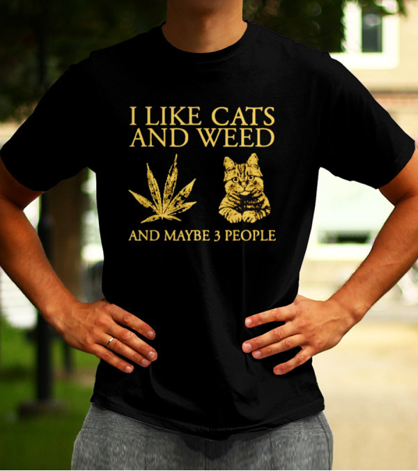 I Like Cats And Weed Cannabis Leaf Cat Lovers And Maybe 3 People T-Shirt