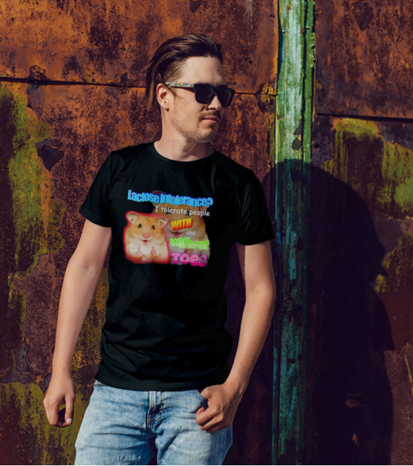 Lactose Intolerance? I Tolerate People With And Without Toes Hamster T-Shirt