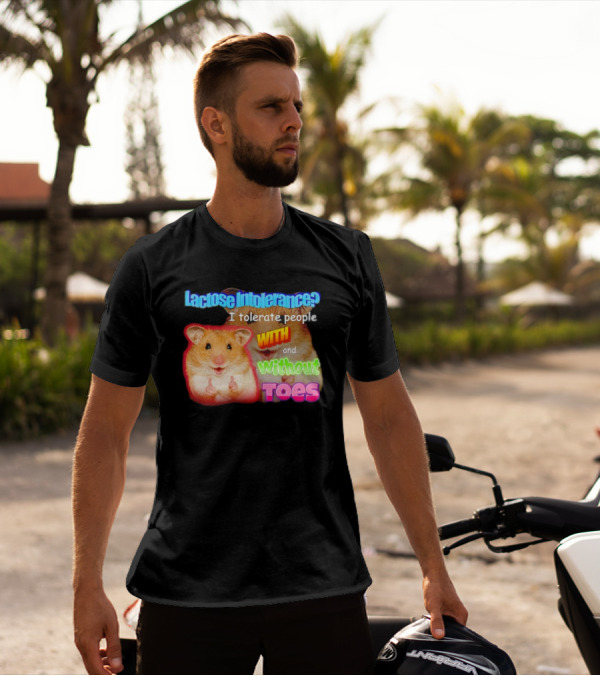 Lactose Intolerance? I Tolerate People With And Without Toes Hamster T-Shirt