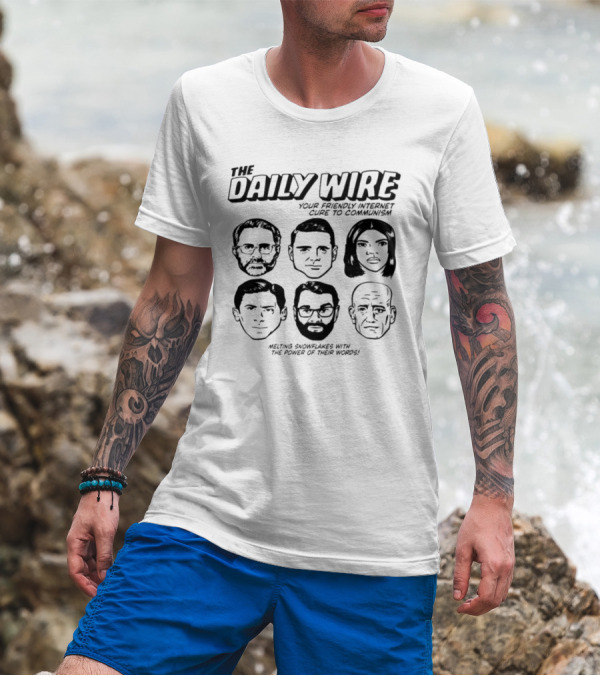 The Daily Wire Your Friendly Internet Cure To Communism Melting Snowflakes With The Power Of Their Words T-Shirt