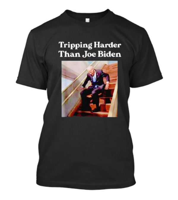 Tripping Harder Than Joe Biden Stairs Meme T-Shirt