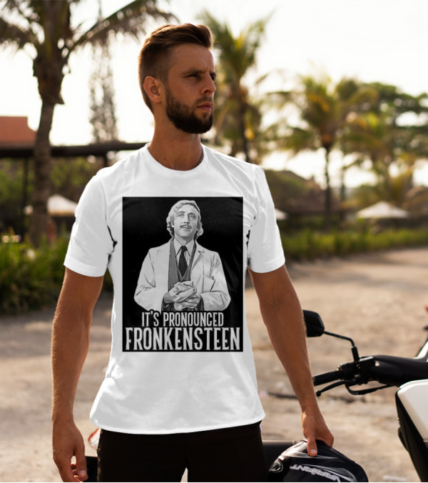 Young Frankenstein It's Pronounced Fronkensteen Gene Wilder T-Shirt