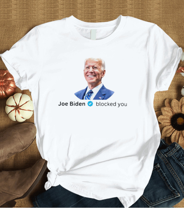 Joe Biden Blocked You Twitter Verified Blue Check Mark T-Shirt