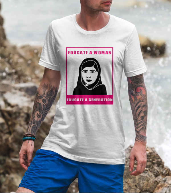 Educate A Woman Educate A Generation Malala Yousafzai T-Shirt