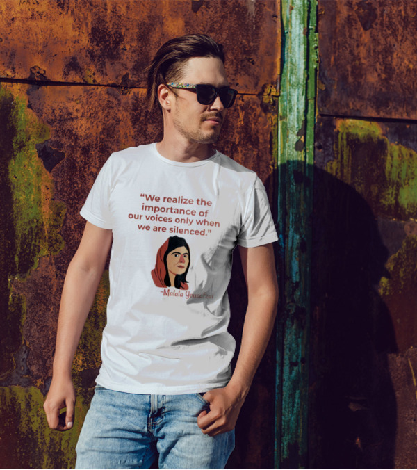 We Realize The Importance Of Our Voices Only When We Are Silenced Malala Yousafzai T-Shirt